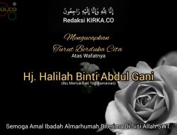 Hj.Halilah Binti Abdul Gani Berpulang, KIRKA.CO Ucap Duka