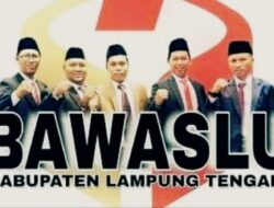 LHKPN Petahana yang Daftar Anggota Bawaslu Lampung Tengah 2023-2028
