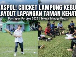 Gaspol! Cricket Lampung Kebut Layout Lapangan Kota Baru