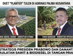Duet “Planter” Tulen di Agrinas Palma Nusantara: Visi Strategis Presiden Prabowo dan Danantara