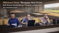 Hilirisasi Desa: Mengapa Bed Dryer Jadi Kunci Kedaulatan Pangan Lampung?