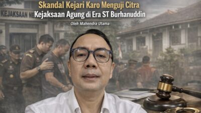 Skandal Kejari Karo Menguji Citra Kejaksaan Agung di Era ST Burhanuddin
