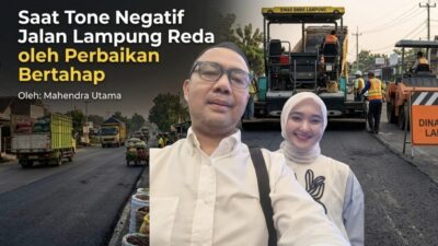 Saat Tone Negatif Jalan Lampung Reda oleh Perbaikan Bertahap