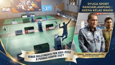 Siapkan Arena Kelas Wahid, Ryuga Sport Dukung Penuh Lampung Tuan Rumah PON 2032