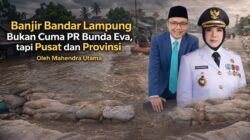 Banjir Bandarlampung Bukan Cuma PR Bunda Eva, tapi Pusat dan Provinsi