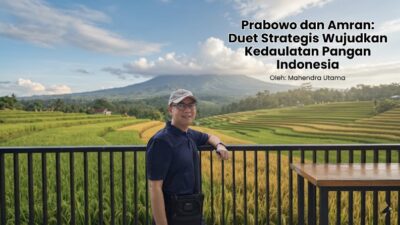 Prabowo dan Amran: Duet Strategis Wujudkan Kedaulatan Pangan Indonesia