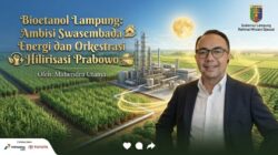 Bioetanol Lampung: Ambisi Swasembada Energi dan Orkestrasi Hilirisasi Prabowo