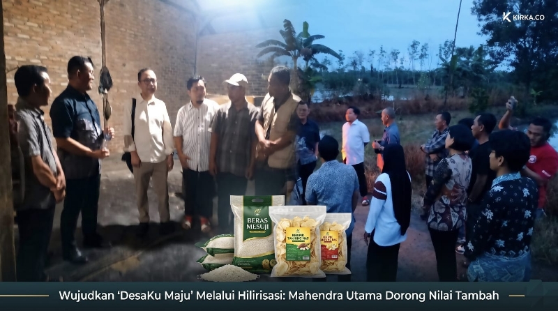 Hilirisasi Pertanian dan Strategi DesaKu Maju di Mesuji Lampung