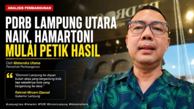 PDRB Lampung Utara Naik, Hamartoni Mulai Petik Hasil