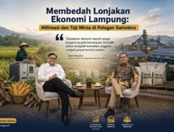 Membedah Lonjakan Ekonomi Lampung: Hilirisasi dan Taji Mirza di Palagan Sumatera
