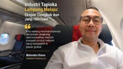 Industri Tapioka Lampung Melaju: Ekspor Tiongkok dan Janji Hilirisasi 
