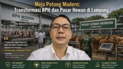 Meja Potong Modern: Transformasi RPH dan Pasar Hewan di Lampung