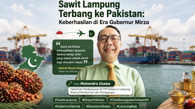 Sawit Lampung Terbang ke Pakistan: Keberhasilan di Era Gubernur Mirza