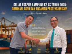 Geliat Ekspor Lampung ke AS Tahun 2025: Dominasi Agro dan Ancaman Proteksionisme