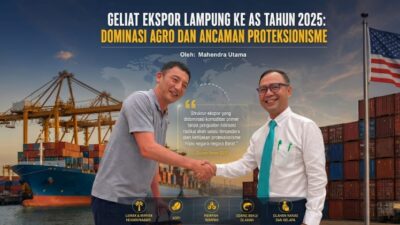 Geliat Ekspor Lampung ke AS Tahun 2025: Dominasi Agro dan Ancaman Proteksionisme