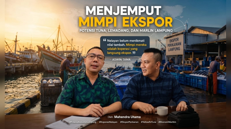 Menjemput Mimpi Ekspor: Potensi Tuna, Lemadang, dan Marlin Lampung
