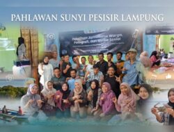 Pahlawan Sunyi Pesisir Lampung, Perjuangan Warga Cabang dan Sungai Burung Jaga Laut Kita
