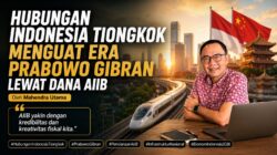 Hubungan Indonesia Tiongkok Menguat Era Prabowo Gibran Lewat Dana AIIB