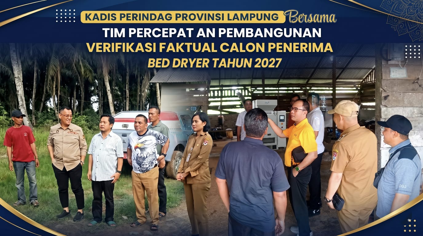 Verifikasi Lapangan Bed Dryer 2027 di Mesuji: Wujud Nyata Hilirisasi Pertanian Lampung