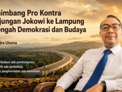 Menimbang Pro Kontra Kunjungan Jokowi ke Lampung di Tengah Demokrasi dan Budaya