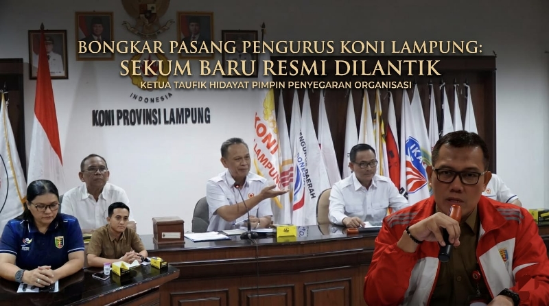 Bongkar Pasang Pengurus KONI Lampung, Sekum hingga Binpres Resmi Diganti 