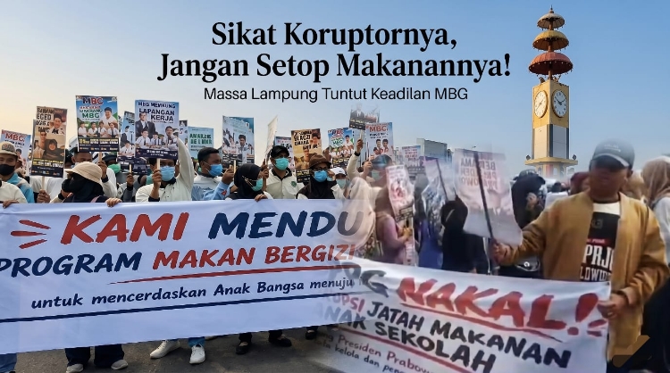 Sikat Koruptornya, Jangan Setop Makanannya! Ratusan Warga Lampung Protes Jeda MBG