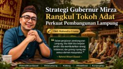 Strategi Gubernur Mirza Rangkul Tokoh Adat Perkuat Pembangunan Lampung
