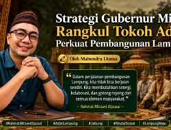 Strategi Gubernur Mirza Rangkul Tokoh Adat Perkuat Pembangunan Lampung
