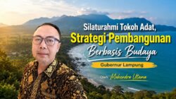 Silaturahmi Tokoh Adat, Strategi Pembangunan Berbasis Budaya Gubernur Lampung