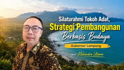 Silaturahmi Tokoh Adat, Strategi Pembangunan Berbasis Budaya Gubernur Lampung