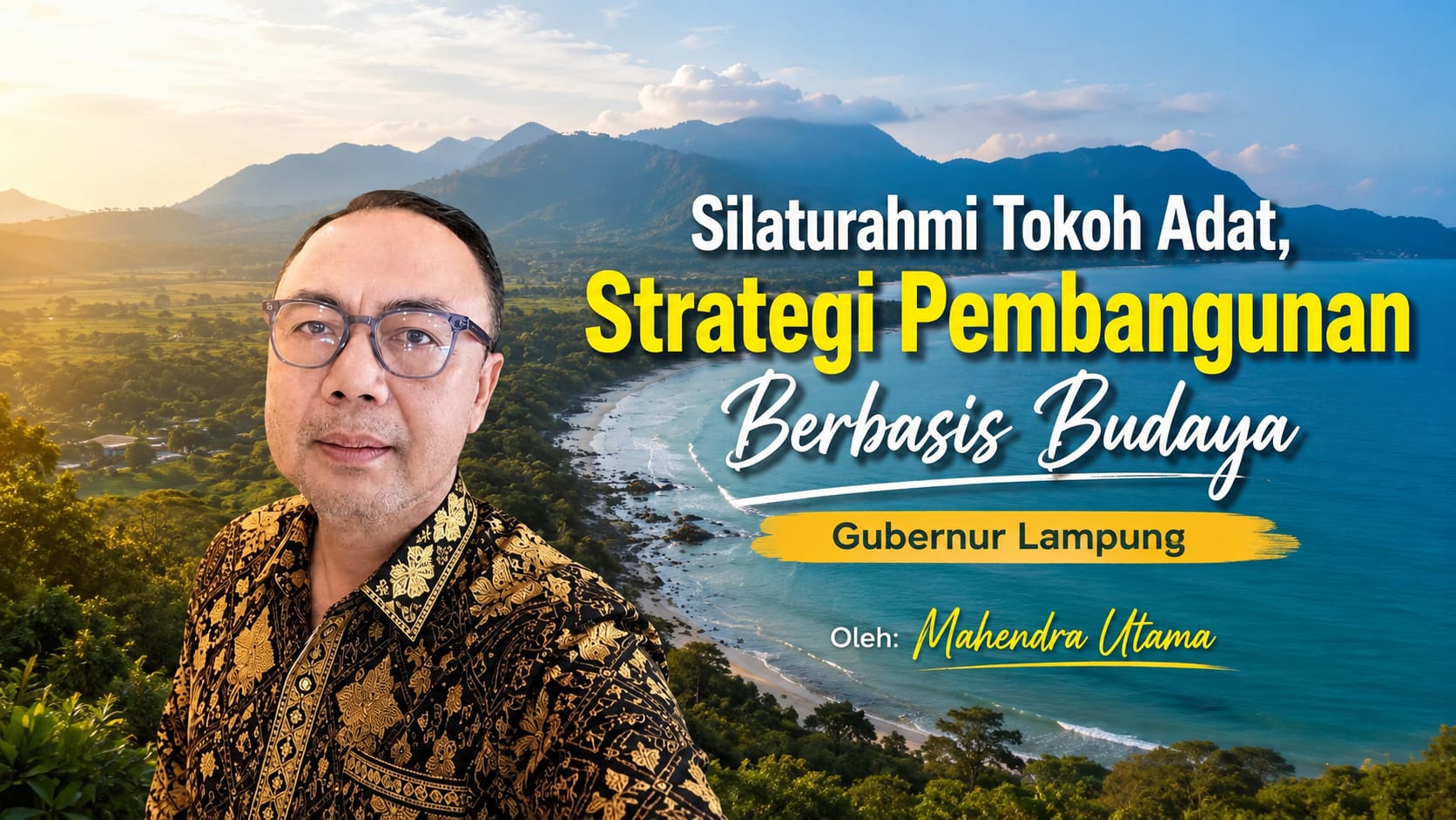 Silaturahmi Tokoh Adat, Strategi Pembangunan Berbasis Budaya Gubernur Lampung