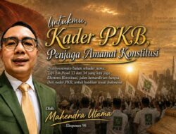 Untukmu, Kader PKB, Penjaga Amanat Konstitusi