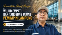 Permintaan Maaf Mirza: Wujud Empati dan Tanggung Jawab Pemimpin Lampung
