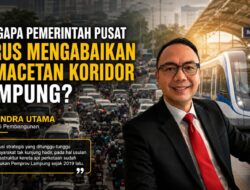 Mengapa Pemerintah Pusat Terus Mengabaikan Kemacetan Koridor Lampung?