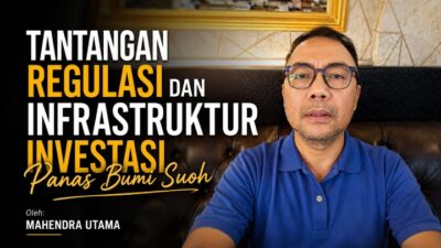 Tantangan Regulasi dan Infrastruktur Investasi Panas Bumi Suoh