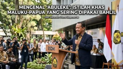 Mengenal 'Abuleke': Istilah Khas Maluku-Papua yang Sering Dipakai Bahlil