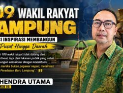 109 Wakil Rakyat Lampung: Kunci Inspirasi Membangun dari Pusat Hingga Daerah