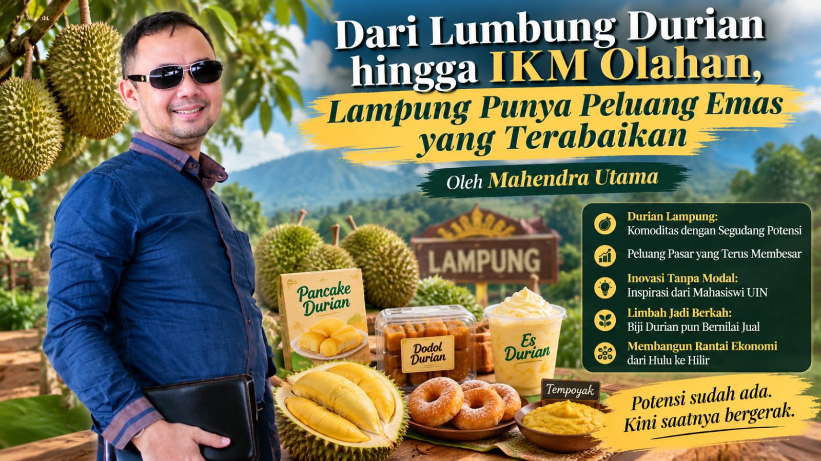Dari Lumbung Durian hingga IKM Olahan, Lampung Punya Peluang Emas yang Terabaikan
