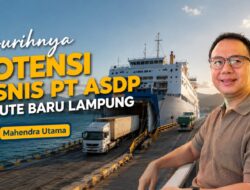 Gurihnya Potensi Bisnis PT ASDP di Rute Baru Lampung