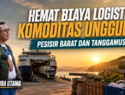 Hemat Biaya Logistik Komoditas Unggulan Pesisir Barat dan Tanggamus
