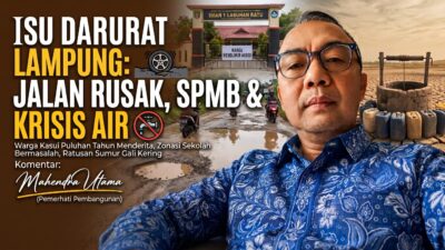 Keresahan Warga Lampung: Jalan Rusak, SPMB & Krisis Air Bersih