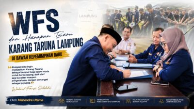 WFS dan Harapan Baru Karang Taruna Lampung di Bawah Kepemimpinan Baru
