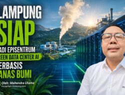Lampung Siap Jadi Episentrum Green Data Center AI Berbasis Panas Bumi