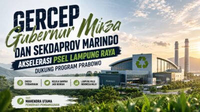 Gercep Gubernur Mirza dan Sekdaprov Marindo Akselerasi PSEL Lampung Raya Dukung Program Prabowo