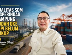 Kualitas SDM Disperindag Lampung Sudah Oke, Tapi Belum Cukup