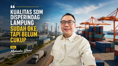 Kualitas SDM Disperindag Lampung Sudah Oke, Tapi Belum Cukup