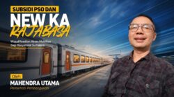 Subsidi PSO dan New KA Rajabasa: Wujud Keadilan Akses Mobilitas bagi Masyarakat Sumatera