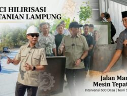 Jalan Mantap dan Mesin Tepat Guna, Kunci Hilirisasi Pertanian Lampung