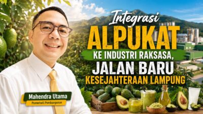 Integrasi Alpukat ke Industri Raksasa, Jalan Baru Kesejahteraan Lampung