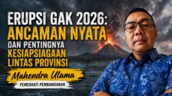 Erupsi GAK 2026: Ancaman Nyata dan Pentingnya Kesiapsiagaan Lintas Provinsi